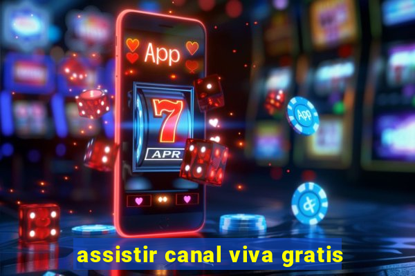 assistir canal viva gratis